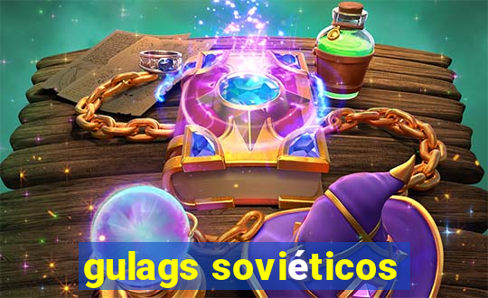 gulags soviéticos