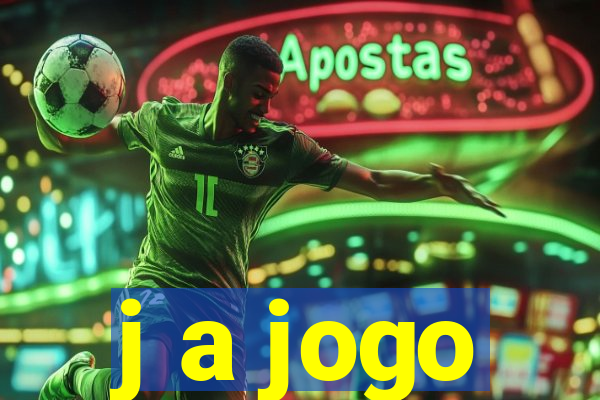 j a jogo