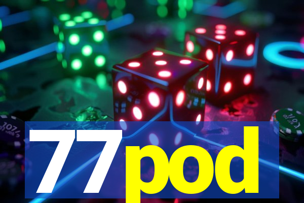 77pod