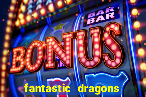 fantastic dragons slot machine