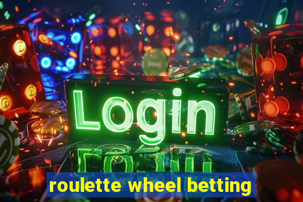 roulette wheel betting