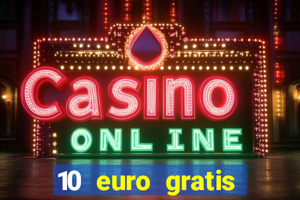 10 euro gratis speelgeld casino