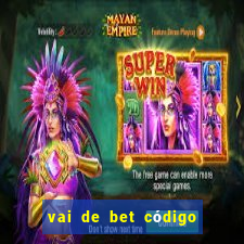 vai de bet código promocional gusttavo lima