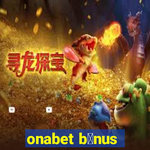 onabet b么nus