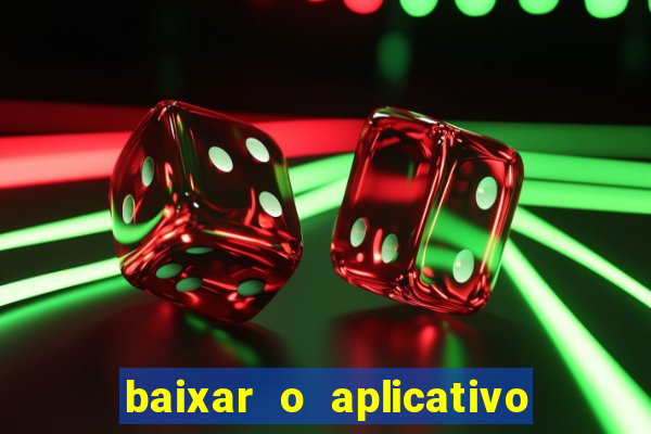 baixar o aplicativo do jogo