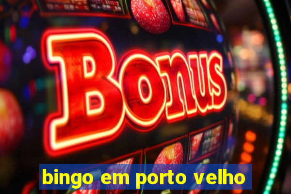 bingo em porto velho