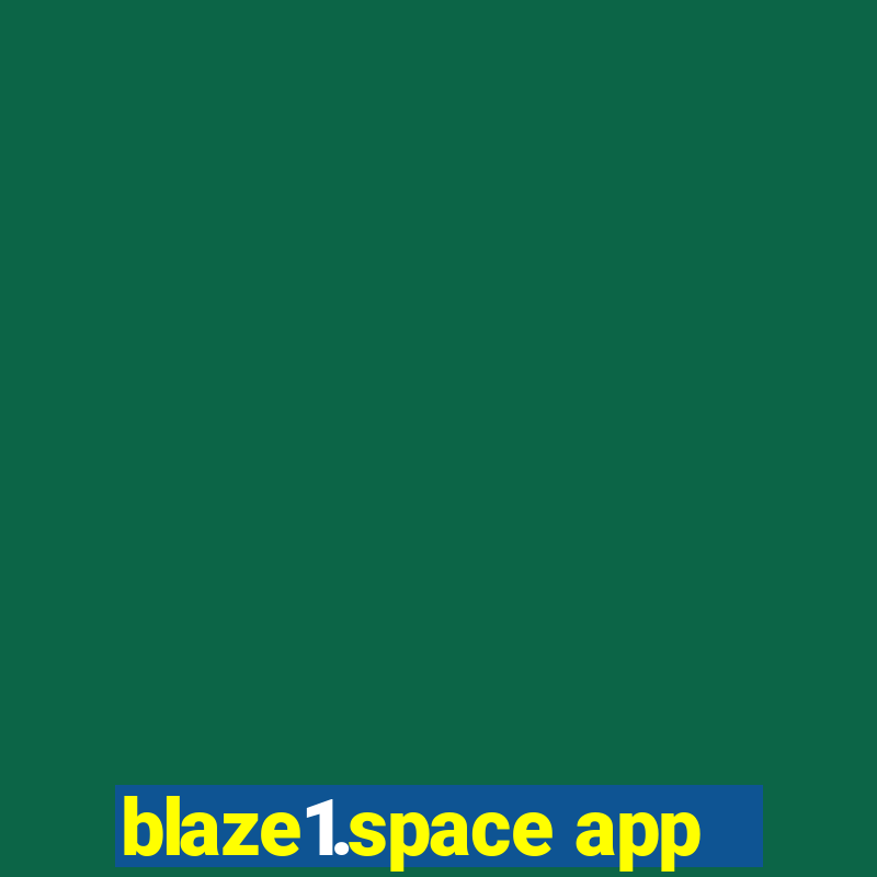 blaze1.space app