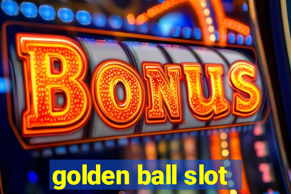 golden ball slot