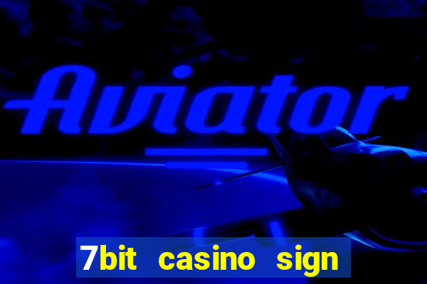 7bit casino sign up bonus