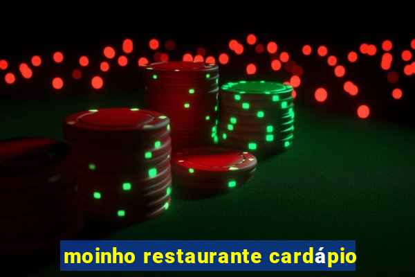 moinho restaurante cardápio