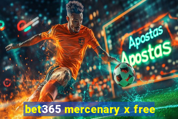 bet365 mercenary x free