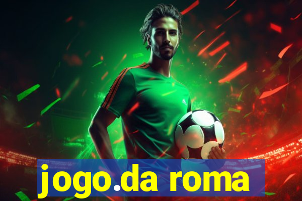 jogo.da roma