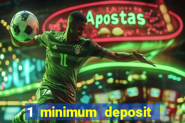 1 minimum deposit casino australia 2018