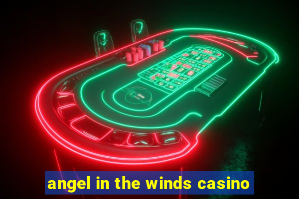 angel in the winds casino