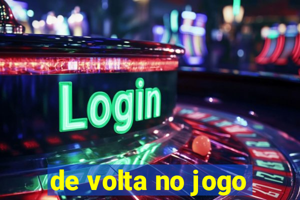 de volta no jogo