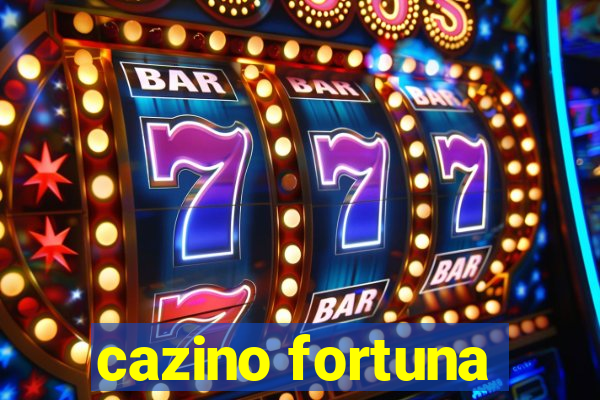 cazino fortuna