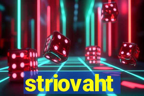 striovaht