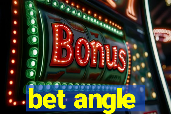 bet angle