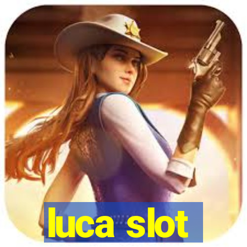 luca slot