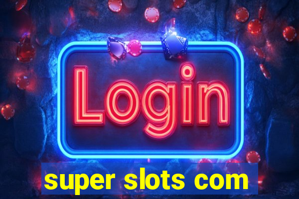 super slots com