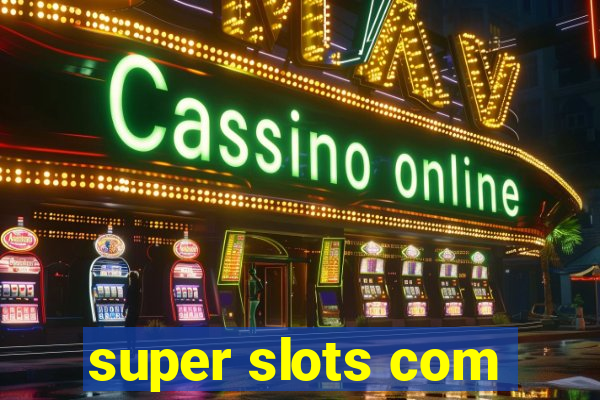 super slots com