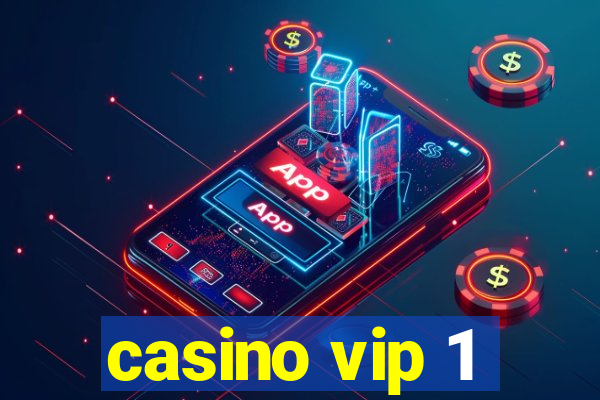 casino vip 1