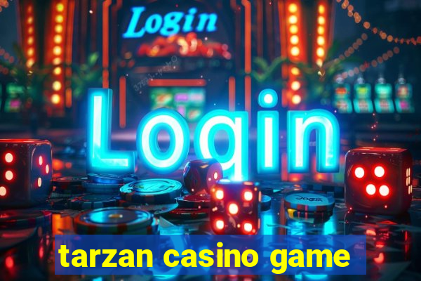 tarzan casino game