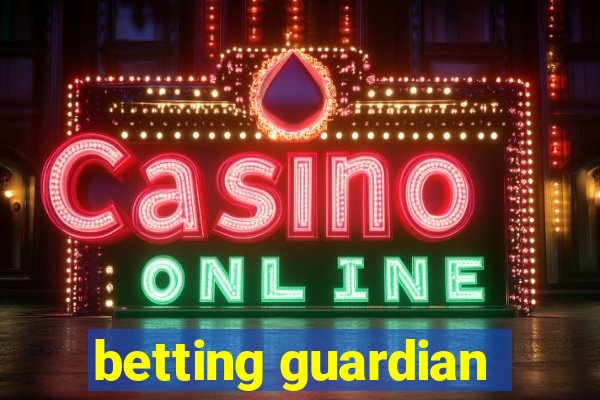 betting guardian