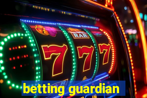 betting guardian