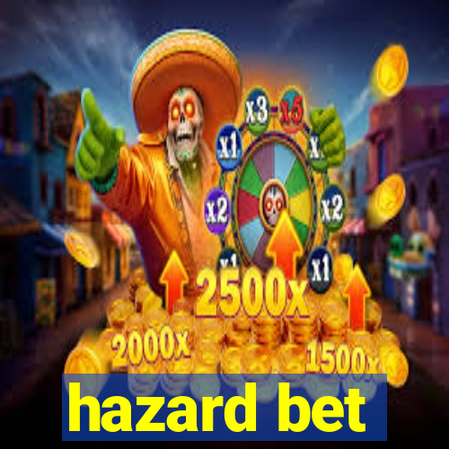 hazard bet