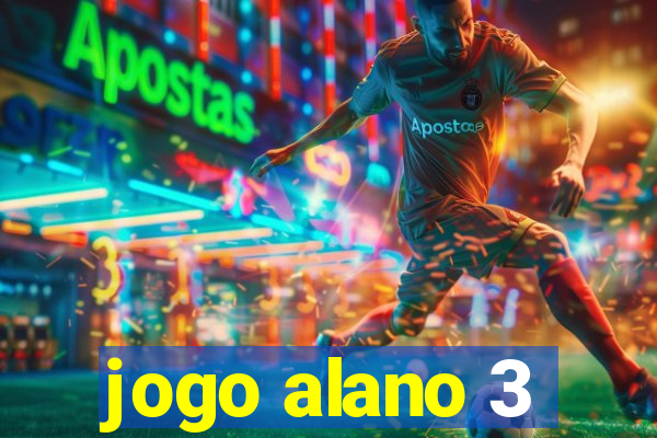 jogo alano 3