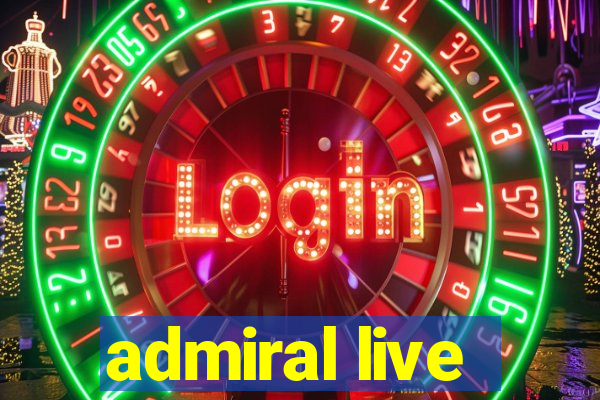 admiral live