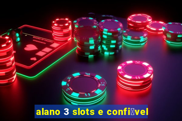 alano 3 slots e confi谩vel