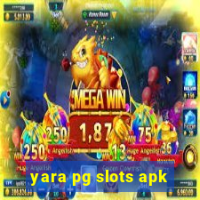 yara pg slots apk