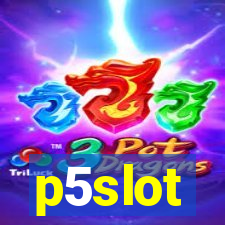 p5slot