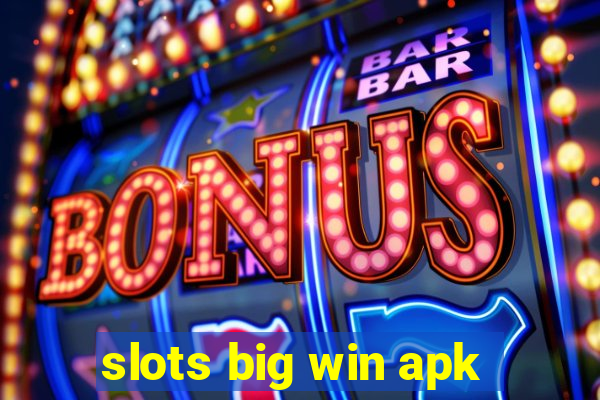 slots big win apk