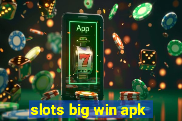 slots big win apk