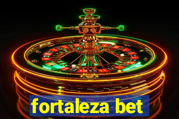 fortaleza bet