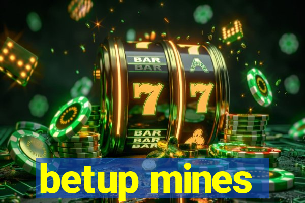 betup mines