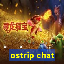 ostrip chat