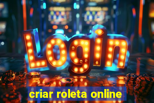 criar roleta online