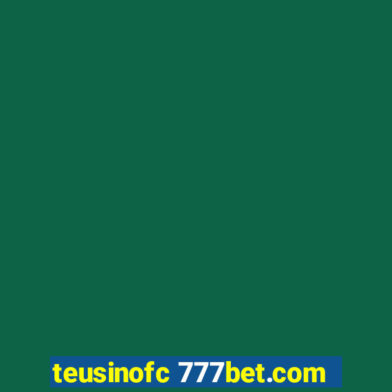 teusinofc 777bet.com