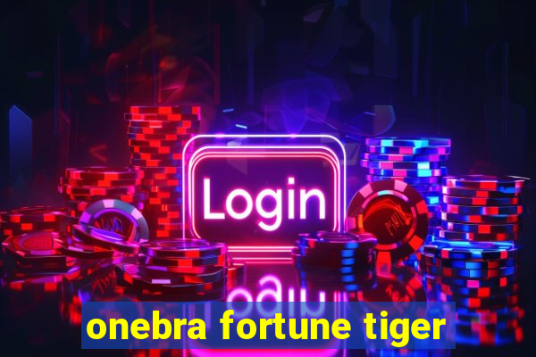 onebra fortune tiger