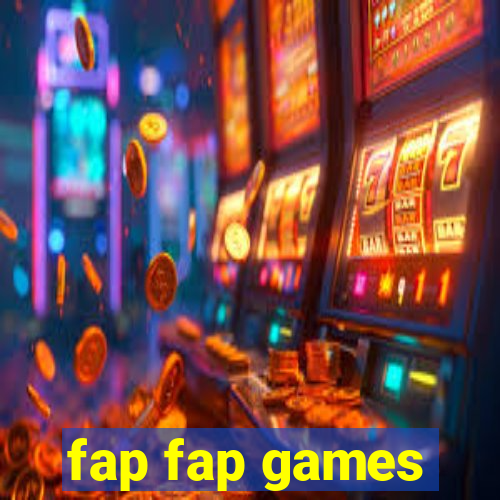 fap fap games