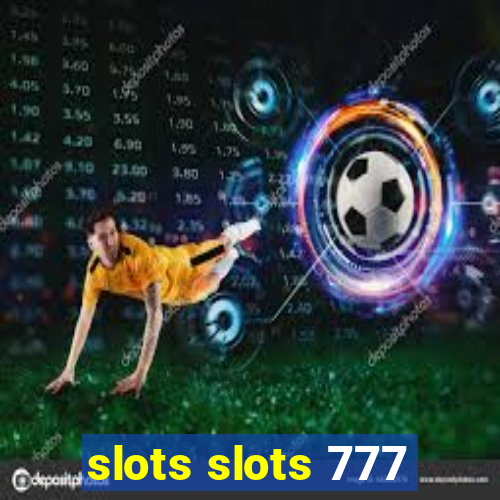 slots slots 777