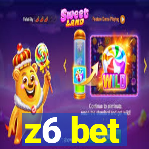 z6 bet