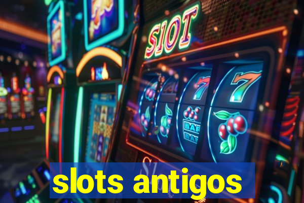 slots antigos