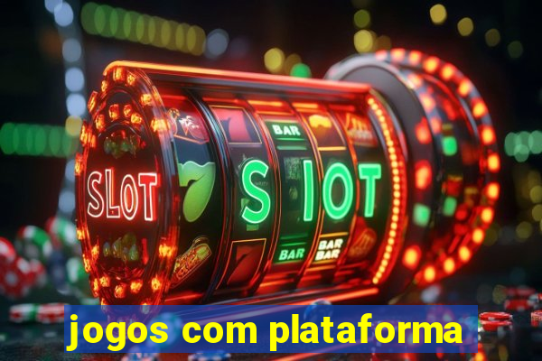 jogos com plataforma