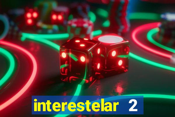 interestelar 2 trailer dublado