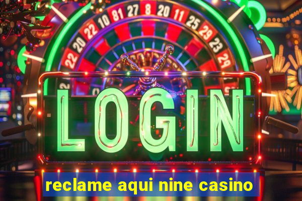 reclame aqui nine casino